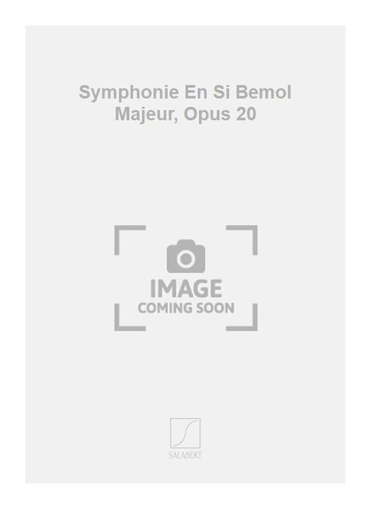 Symphonie En Si Bemol Majeur, Opus 20